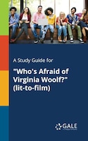 A Study Guide for "Who's Afraid of Virginia Woolf?" (lit-to-film)