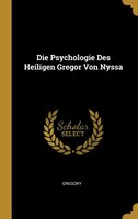 Die Psychologie Des Heiligen Gregor Von Nyssa