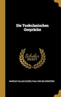 Die Tuskulanischen Gespräche