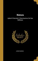 Natura: Aplech D'estudis Y Descripcions De Sas Bellesas