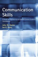 Communication Skills: A Guide For Engineering And Applied Science Students