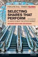 The Financial Times Guide To Selecting Shares That Perform: 10 Ways To Beat The Stock Market