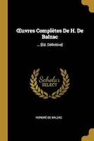 Ouvres Complètes De H. De Balzac: ... [Éd. Définitive]