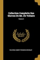 Collection Complette Des Ouvres De Mr. De Voltaire; Volume 5