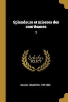 Splendeurs et miseres des courtisanes: 2