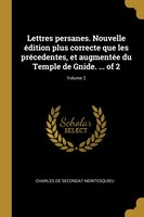 Lettres persanes. Nouvelle édition plus correcte que les précedentes, et augmentée du Temple de Gnide. ... of 2; Volume 2