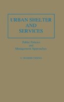 Urban Shelter and Services: Public Policies and Management Approaches