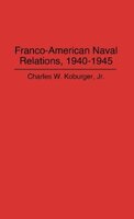 Franco-american Naval Relations, 1940-1945