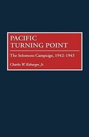 Pacific Turning Point: The Solomons Campaign, 1942-1943