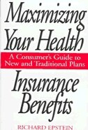 Maximizing Your Health Insurance Benefits: A Consumer's Guide to New and Traditional Plans