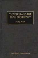 The Press and the Bush Presidency