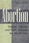 Abortion: Statutes, Policies, and Public Attitudes the World Over