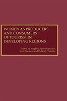 Women As Producers And Consumers Of Tourism In Developing Regions