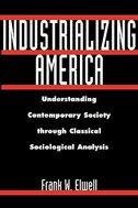 Industrializing America: Understanding Contemporary Society Through Classical Sociological Analysis