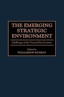 The Emerging Strategic Environment: Challenges of the Twenty-First Century