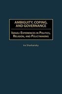 Ambiguity, Coping, and Governance: Israeli Experiences in Politics, Religion, and Policymaking