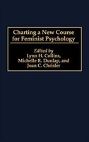 Charting A New Course For Feminist Psychology