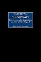 American Shockwave: Entrepreneurial Capitalism and Its Global Impact