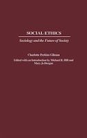 Social Ethics: Sociology and the Future of Society