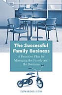 The Successful Family Business: A Proactive Plan for Managing the Family and the Business