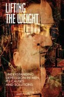 Lifting The Weight: Understanding Depression In Men, Its Causes And Solutions
