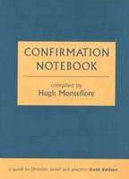 Confirmation Notebook - A Guide to Christian Belief and Practice (Sixth Edition)