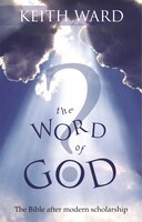The Word of God? - The Bible after modern scholarship