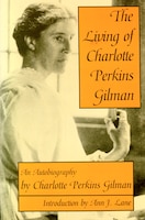 The Living Of Charlotte Perkins Gilman: An Autobiography