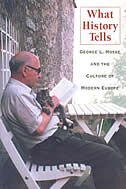 What History Tells: George L. Mosse and the Culture of Modern Europe