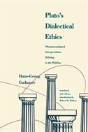 Platos Dialectical Ethics: Phenomenological Interpretations Relating to the Philebus