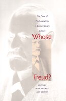 Whose Freud?: The Place of Psychoanalysis in Contemporary Culture