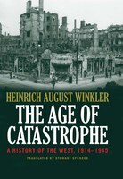 The Age of Catastrophe: A History of the West 19141945