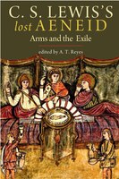 C. S. Lewis's Lost Aeneid: Arms And The Exile