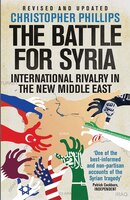The Battle For Syria: International Rivalry In The New Middle East