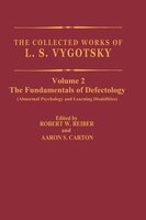 The Collected Works of L.S. Vygotsky: Volume 2: Fundamentals of Defectology (Abnormal Psychology and Learning Disabilities)