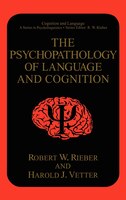 The Psychopathology of Language and Cognition