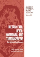 Dietary Fats, Lipids, Hormones and Tumorigenesis
