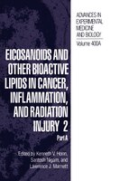 Eicosanoids and Other Bioactive Lipids in Cancer, Inflammation, and Radiation Injury 2 Parts A & B