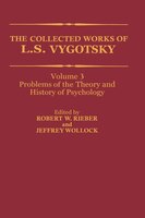 The Collected Works of L.S. Vygotsky: Volume 3: Problems of the Theory and History of Psychology