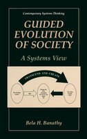 Guided Evolution Of Society: A Systems View