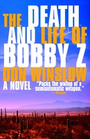 The Death and Life of Bobby Z: A Thriller