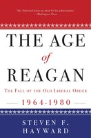 The Age Of Reagan: The Fall Of The Old Liberal Order: 1964-1980