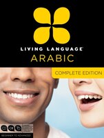 Living Language Arabic, Complete Edition: Beginner Through Advanced Course, Including 3 Coursebooks, 9 Audio Cds, Arabic Script Gu