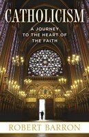 Catholicism: A Journey To The Heart Of The Faith
