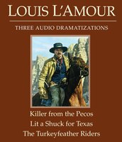 The Killer From The Pecos/lit A Shuck For Texas/the Turkeyfeather Riders