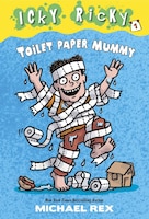 Icky Ricky #1: Toilet Paper Mummy (A Stepping Stone Book(TM))
