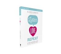 Listen, Love, Repeat Study Guide: Other-Centered Living in a Self-Centered World