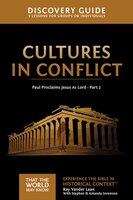 Cultures In Conflict Discovery Guide: Paul Proclaims Jesus As Lord - Part 2