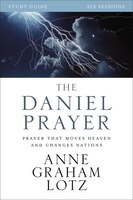 The Daniel Prayer Study Guide: Prayer That Moves Heaven And Changes Nations