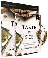 Taste And See Study Guide With Dvd: Discovering God Among Butchers, Bakers, And Fresh Food Makers